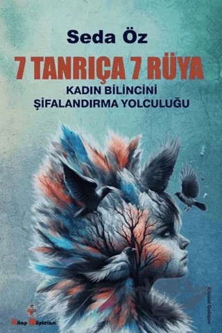 7 Tanrıça 7 Rüya - Kadın Bilincini Şifalandırma Yolculuğu – Seda Öz – Kitap Müptelası Yayınları kitap kapağı