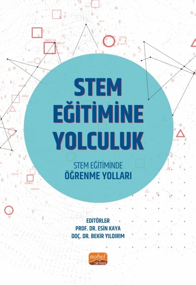 STEM EĞİTİMİNE YOLCULUK - STEM Eğitiminde Öğrenme Yolları – Arzu Tanış Özçelik, Ayça KARTAL, Aytaç Karakaş, Banu Avşar Erümit, Bekir Yıldırım, Cemal Tatlı, Cuma Fidan, Elif Benzer, Emine Şahin-Topalcengiz, Erhan Şahin, Esin Kaya, Gülsüm Yasemin Uz, Mehtap Yıldırım, Melek Nur Erdoğan, Meryem Meral, Mustafa Çağrı Gürbüz, Oylum Çavdar, Sema Altun Yalçın, Sibel – Nobel Bilimsel Eserler kitap kapağı