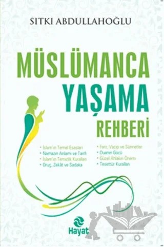 Müslümanca Yaşama Rehberi – Sıtkı Abdullahoğlu – Hayat Yayınları kitap kapağı