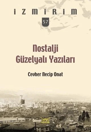 Nostalji Güzelyalı Yazıları – Cevher Necip Onat – Heyamola Yayınları kitap kapağı