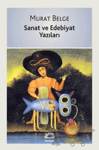 Sanat ve Edebiyat Yazıları – Murat Belge – İletişim Yayınevi kitap kapağı