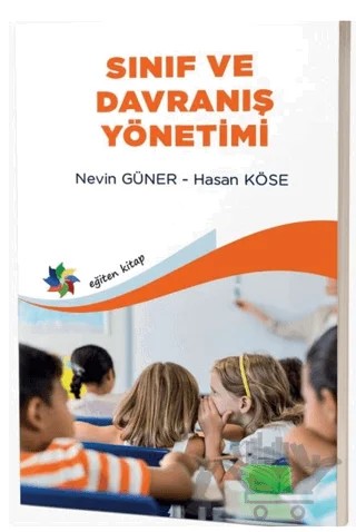 Sınıf ve Davranış Yönetimi – Nevin Güner, Hasan Köse – Eğiten Kitap kitap kapağı