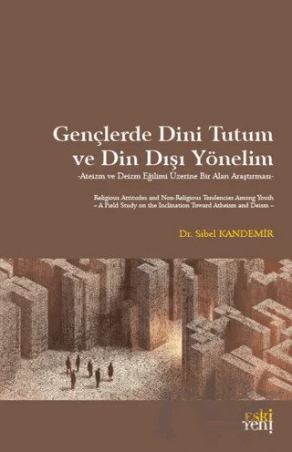 Gençlerde Dini Tutum ve Din Dışı Yönelim – Sibel Kandemir – Eski Yeni Yayınları kitap kapağı