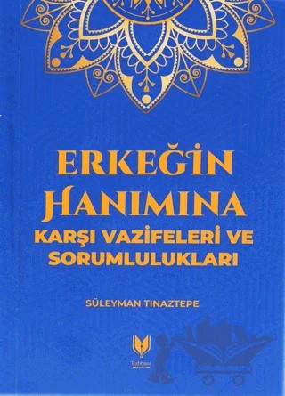 Erkeğin Hanımına Karşı Vazifeleri ve Sorumlulukları – Süleyman Tınaztepe – Rabbani Yayınevi kitap kapağı