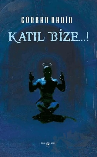 Katıl Bize..! – Gürkan Narin – Sokak Kitapları Yayınları kitap kapağı