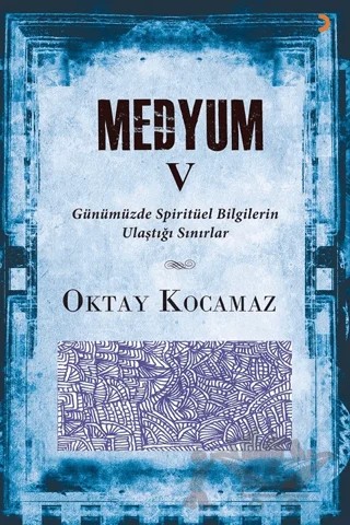 Medyum 5 – Oktay Kocamaz – Cinius Yayınları kitap kapağı