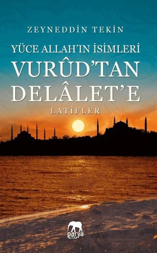 Yüce Allah'ın İsimleri - Vurud'tan Delalet'e Latifler – Zeyneddin Tekin – Parya Kitap kitap kapağı