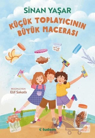 Küçük Toplayıcının Büyük Macerası – Sinan Yaşar – Tudem Yayınları kitap kapağı