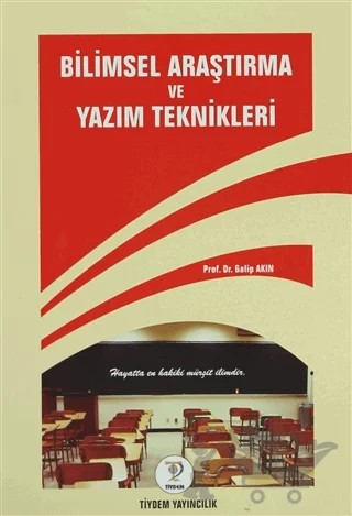 Bilimsel Araştırma ve Yazım Teknikleri – Galip Akın – Tiydem Yayıncılık kitap kapağı