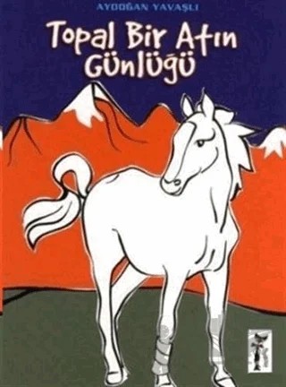 Topal Bir Atın Günlüğü – Aydoğan Yavaşlı – Çizmeli Kedi Yayınları kitap kapağı