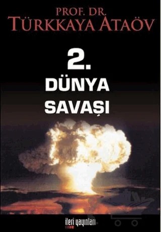 2. Dünya Savaşı – Türkkaya Ataöv – İleri Yayınları kitap kapağı
