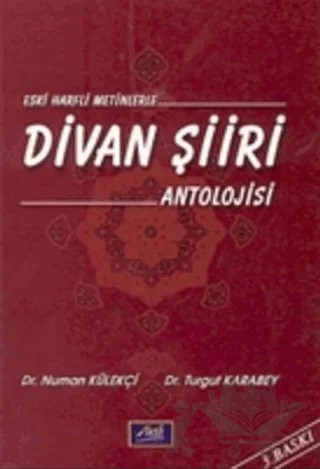 Eski Harfli Metinlerle Divan Şiiri Antolojisi 12. Yüzyıldan 20. Yüzyıla Kadar – Numan Külekçi – Aktif Yayınevi kitap kapağı