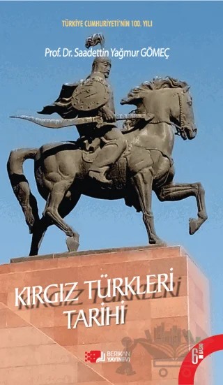 Kırgız Türkleri Tarihi – Saadettin Yağmur Gömeç – Berikan Yayınevi kitap kapağı