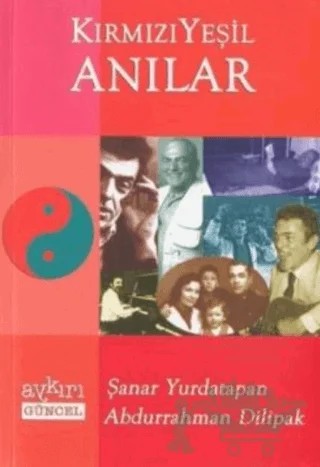 Kırmızı Yeşil Anılar – Abdurrahman Dilipak – Aykırı Yayınları kitap kapağı