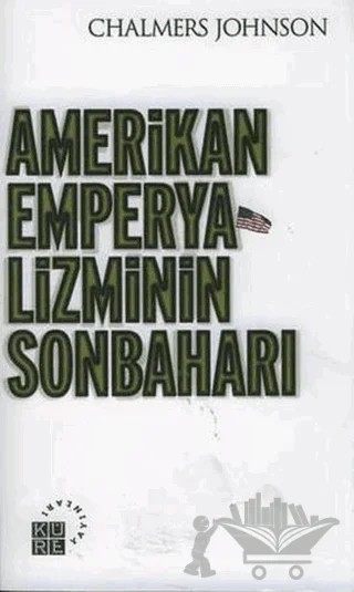 Amerikan Emperyalizminin Sonbaharı – Chalmers Johnson – Küre Yayınları kitap kapağı