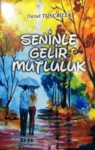 Seninle Gelir Mutluluk – Davut Tunçbilek – Barış Kitap kitap kapağı
