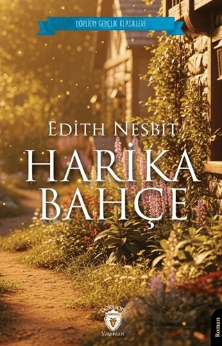 Harika Bahçe – Edith Nesbit – Dorlion Yayınları kitap kapağı