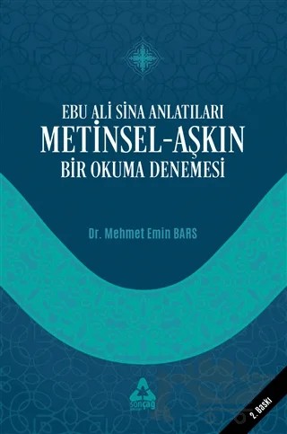 Ebu Ali Sina Anlatıları Metinsel-Aşkın Bir Okuma Denemesi – Mehmet Emin Bars – Sonçağ Yayınları kitap kapağı