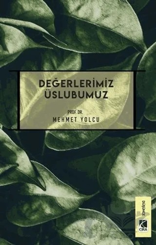 Değerlerimiz Üslubumuz – Mehmet Yolcu – Çıra Yayınları kitap kapağı