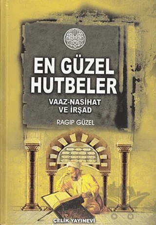 Minberden Mü’minlere En Güzel Hutbeler – Ragıp Güzel – Çelik Yayınevi kitap kapağı