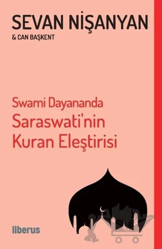 Swami Dayananda Saraswati’nin Kuran Eleştirisi – Can Başkent, Sevan Nişanyan – Liberus Yayınları kitap kapağı