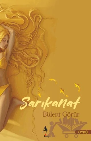 Sarıkanat – Bülent Görür – A7 Kitap kitap kapağı