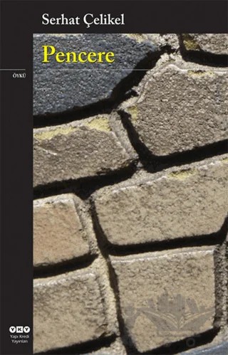 Pencere – Serhat Çelikel – Yapı Kredi Yayınları kitap kapağı