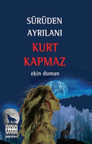 Sürüden Ayrılanı Kurt Kapmaz – Ekin Duman – Sınır Ötesi Yayınları kitap kapağı