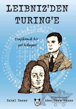 Leibniz’den Turing’e Trajikomik Bir Yol Hikayesi – Zuhal Hazar – Kedidedi Yayıncılık kitap kapağı