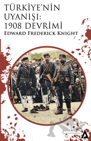 Türkiye’nin Uyanışı: 1908 Devrimi – Edward Frederick Knight – Kanon Kitap kitap kapağı