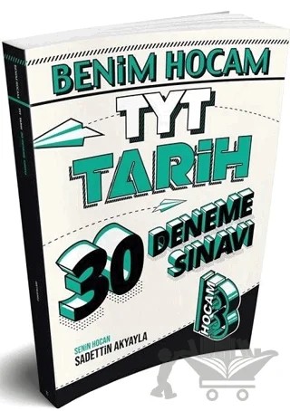 TYT Tarih 30 Deneme Sınavı – Sadettin Akyayla – Benim Hocam Yayınları kitap kapağı