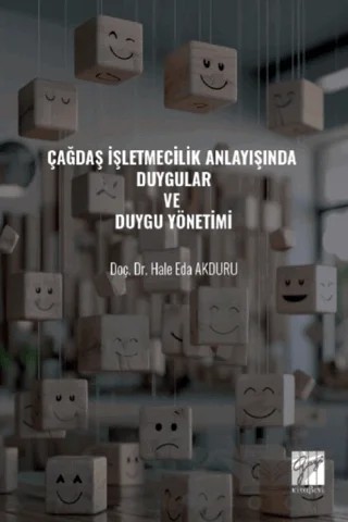 Çağdaş İşletmecilik Anlayışında Duygular ve Duygu Yönetimi – Hale Eda Akduru – Gazi Kitabevi kitap kapağı