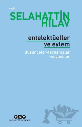 Entelektüeller ve Eylem – Selahattin Hilav – Yapı Kredi Yayınları kitap kapağı
