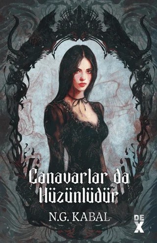 Canavarların da Kalbi Varmış 2: Canavarlar da Hüzünlüdür – N. G. Kabal – Dex Yayınevi kitap kapağı