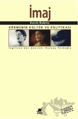 İmaj Görmenin Kültür Ve Politikası – Kevin Robins – Ayrıntı Yayınları kitap kapağı