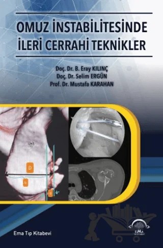 Omuz İntabilitesinde İleri Cerrahi Teknikler – Eray Kılınç, Selim Ergün, Mustafa Karahan – EMA Tıp Kitabevi kitap kapağı