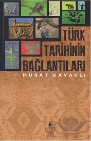 Türk Tarihinin Bağlantıları – Murat Kavaklı – İrfan Yayıncılık kitap kapağı