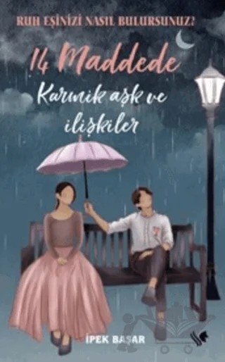 Ruh Eşinizi Nasıl Bulursunuz? 14 Maddede Karmik Aşk ve İlişkiler – İpek Başar – S.S International Publishing kitap kapağı
