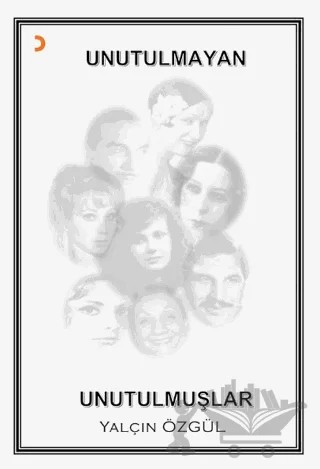 Unutulmayan Unutulmuşlar – Yalçın Özgül – Cinius Yayınları kitap kapağı