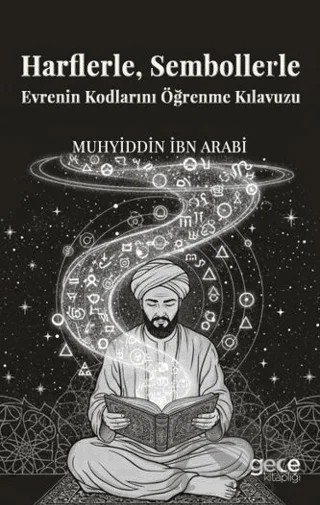 Harflerle, Sembollerle Evrenin Kodlarını Öğrenme Kılavuzu – Muhyiddin İbn Arabi – Gece Kitaplığı kitap kapağı