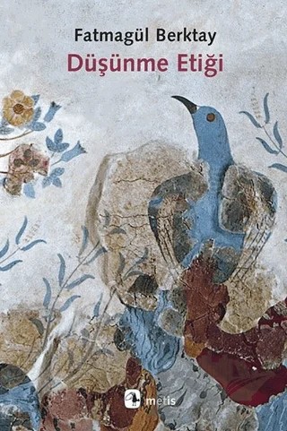 Düşünme Etiği – Fatmagül Berktay – Metis Yayınları kitap kapağı