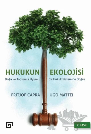 Hukukun Ekolojisi – Fritjof Capra, Ugo Mattei – Koç Üniversitesi Yayınları kitap kapağı