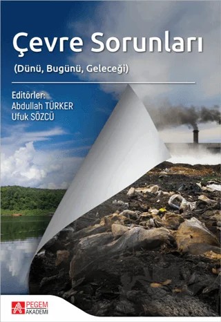 Çevre Sorunları Dünü Bugünü Geleceği – Kolektif – Pegem Akademi Yayıncılık kitap kapağı