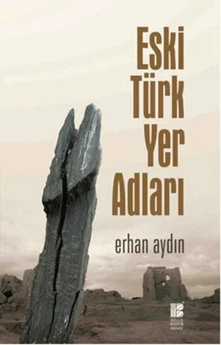 Eski Türk Yer Adları – Erhan Aydın – Bilge Kültür Sanat kitap kapağı