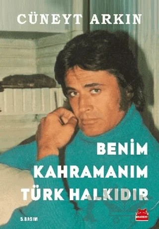 Benim Kahramanım Türk Halkıdır – Cüneyt Arkın – Kırmızı Kedi Yayınevi kitap kapağı
