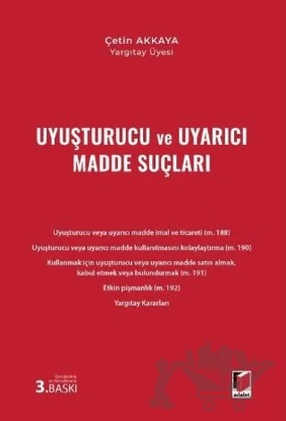 Uyuşturucu ve Uyarıcı Madde Suçları – Çetin Akkaya – Adalet Yayınevi kitap kapağı