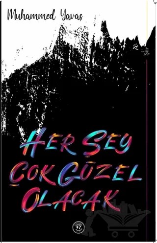 Her Şey Çok Güzel Olacak – Muhammed Yavaş – Akademik Analiz kitap kapağı