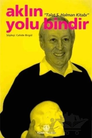 Aklın Yolu Bindir - Talat S. Halman Kitabı – Cahide Birgül – İş Bankası Kültür Yayınları kitap kapağı