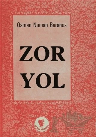 Zor Yol – Osman Numan Baranus – Aydın Kitabevi kitap kapağı