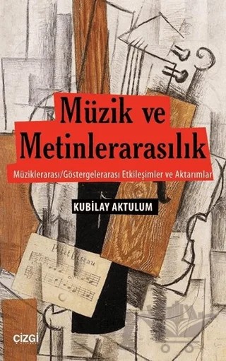 Müzik ve Metinlerarasılık – Kubilay Aktulum – Çizgi Kitabevi Yayınları kitap kapağı